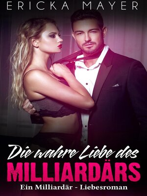 cover image of Die wahre Liebe des Milliardärs